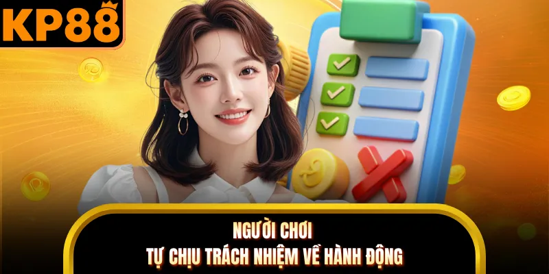 Người chơi tự chịu trách nhiệm về hành động
